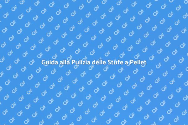 Come Pulire il Vetro delle Stufe a Pellet