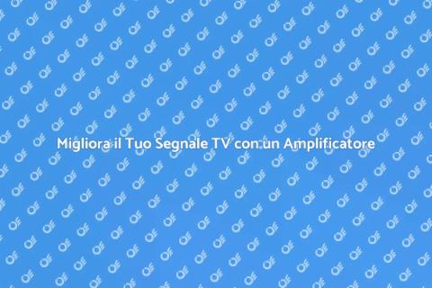 Installazione Amplificatore Antenna