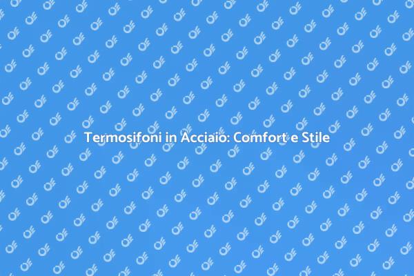 Termosifoni: Il Miglior Riscaldamento