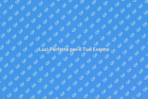 Illumina il Tuo Evento con Luci