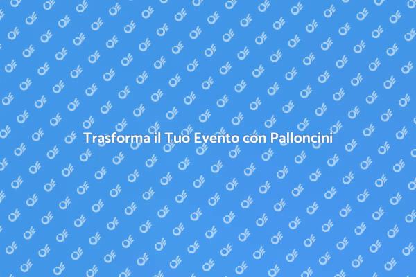 Magia dei Palloncini per il Tuo Evento