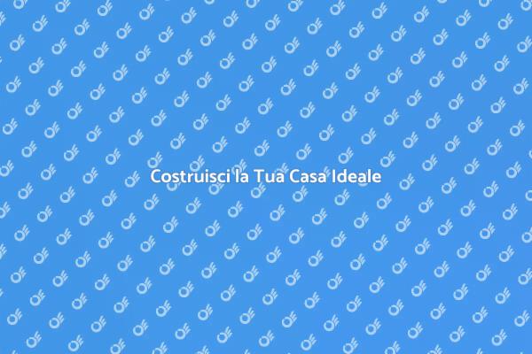 Realizza il Tuo Sogno di Casa