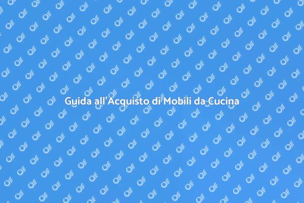 Come Scegliere Mobili da Cucina