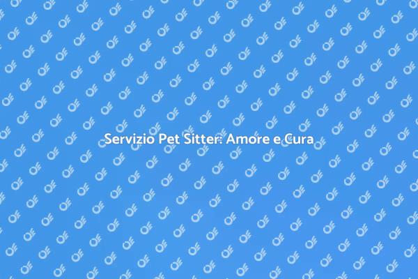 Pet Sitter: Il Miglior Amico dei Tuoi Animali