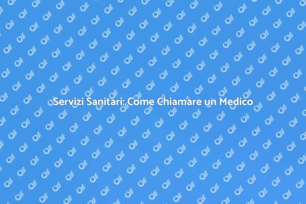 Chiamare un Medico: Ecco Come Fare
