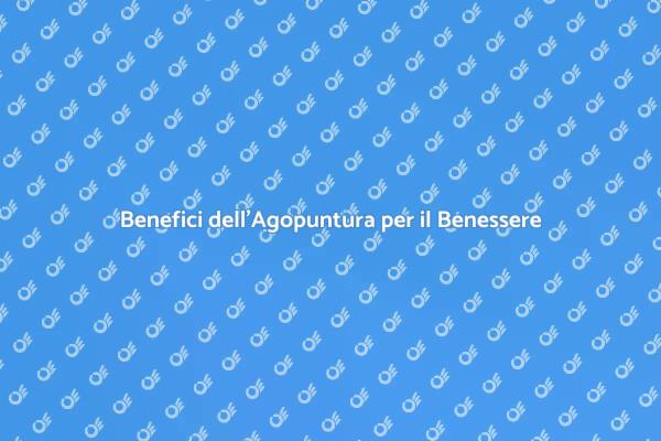 Agopuntura: Un Viaggio nel Benessere
