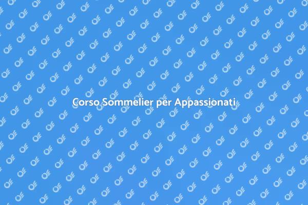 Diventa Sommelier: Corso per Appassionati