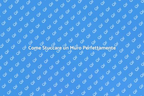 Stuccare un Muro: Guida Completa