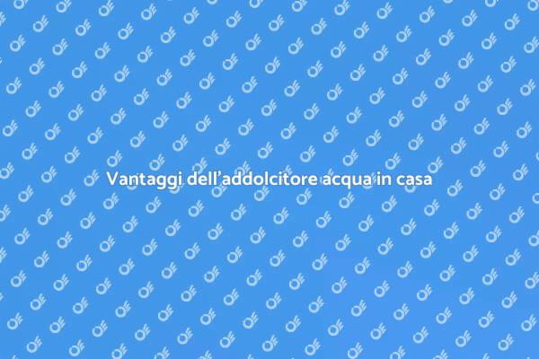 Perché scegliere un addolcitore acqua?