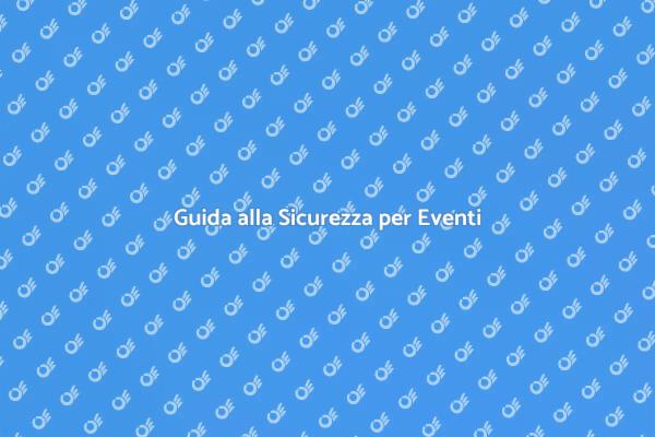 Sicurezza: Fondamentale per Eventi