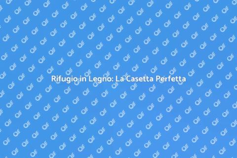 Casetta in Legno da Giardino Su Misura