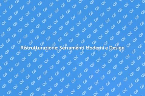 Sostituzione Serramenti Moderni e Design