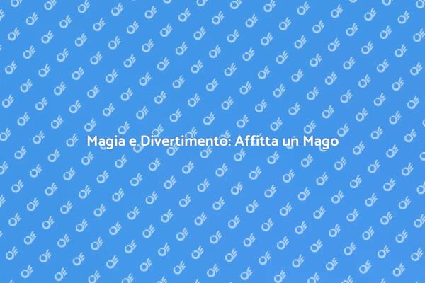 Rendi Unica la Tua Festa con un Mago