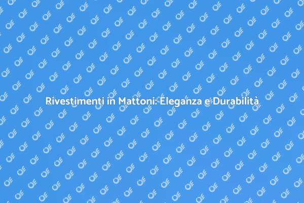 Rivestimenti in Mattoni: Trasforma i Tuoi Spazi