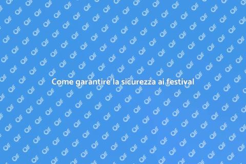 Misure di sicurezza per festival musicali