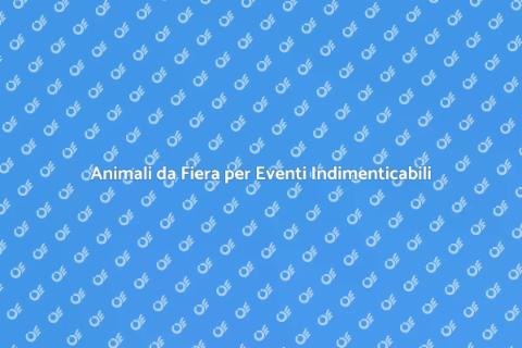 Noleggiare Animali da Fiera per Eventi