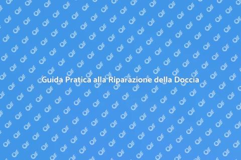 Riparare la Doccia a Casa Facile