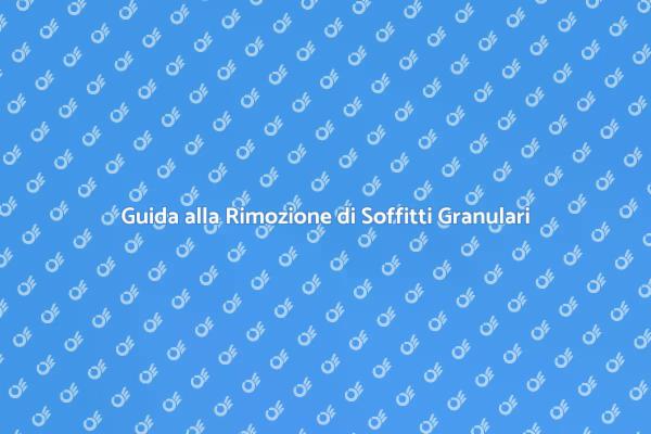 Rimuovere Soffitti con Intonaco Granulare