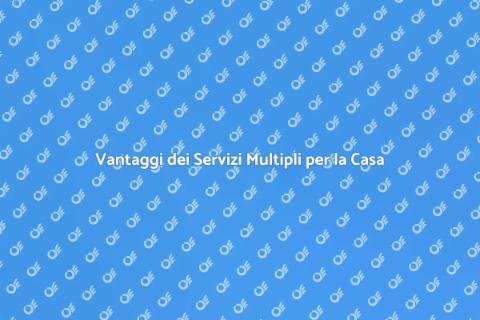 Servizi Multipli per la Casa Ideale