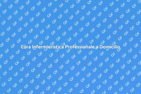 Trattamento Infermieristico a Domicilio