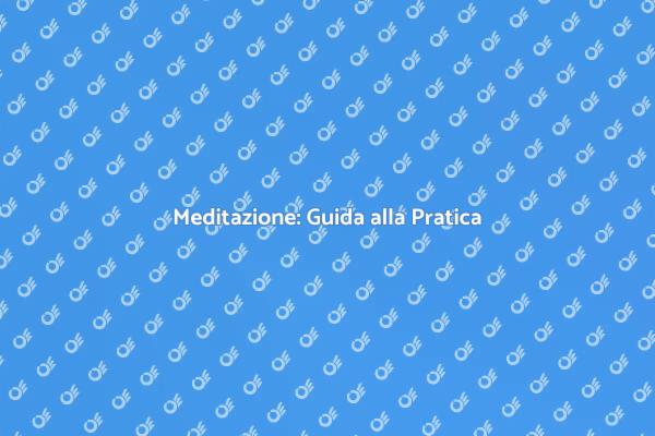 Meditazione: Equilibrio per la Mente