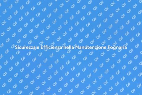 Manutenzione Programmata Rete Fognaria