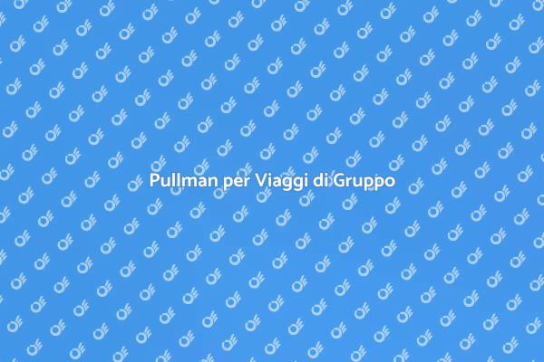 Il Vantaggio di Noleggiare un Pullman