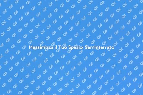 Creare un Seminterrato Funzionale