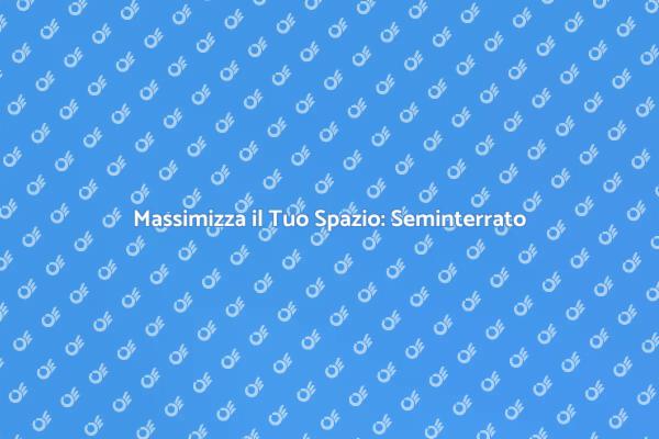 Progetta il Tuo Seminterrato Ideale