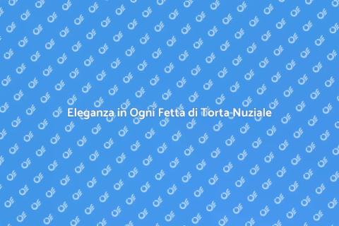 Torta Nuziale Elegante: Un Sogno