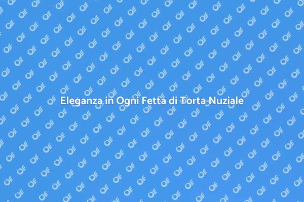 Rendi Unico il Tuo Matrimonio con la Torta