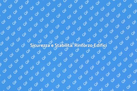 Rinforzo Strutture Portanti Edifici