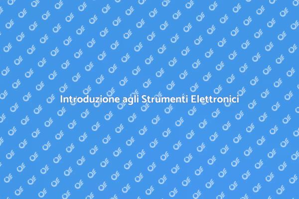 Impara a Usare Strumenti Elettronici