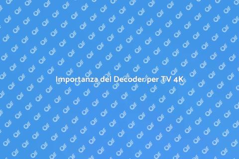 Decoder Compatibile con TV 4K