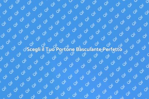 Portone Basculante: Personalizzazione Unica