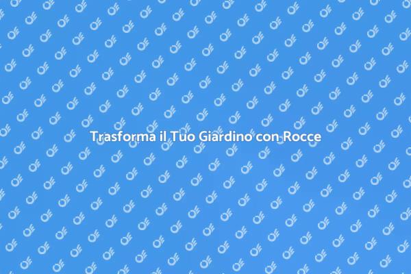 Crea il Tuo Giardino Roccioso Ideale