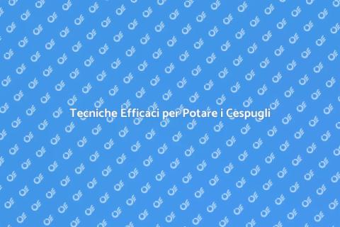 Potare un Cespuglio Alto con Successo