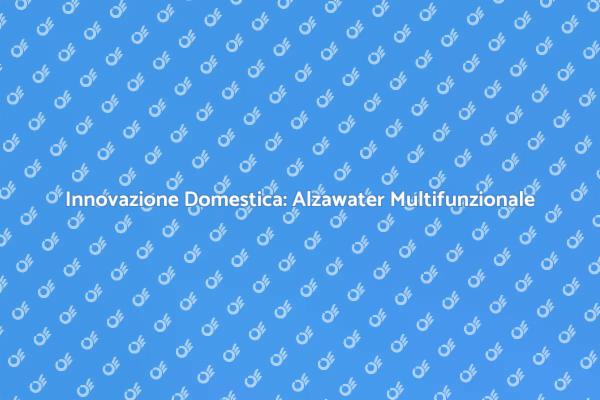Alzawater: Soluzione per la Casa Moderna