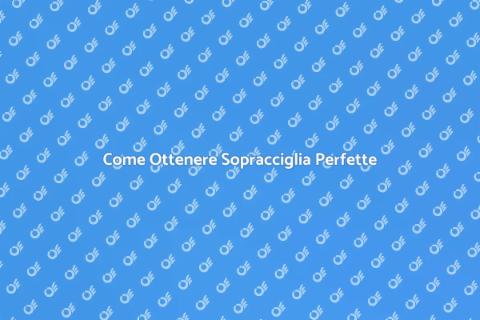 Laminazione Sopracciglia: Guida Completa
