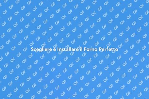 Installazione e Sostituzione Forno