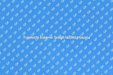 Ditta Traslochi per Traslochi Esterni