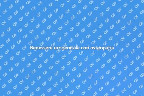 Osteopatia e disfunzioni urogenitali