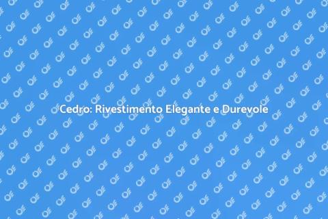 Rivestimento in Cedro: Eleganza Naturale