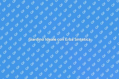 Erba Sintetica: Giardino Senza Manutenzione