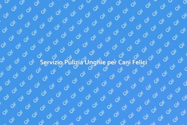 Unghie Sane per Cani Felici