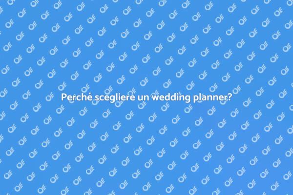 L'importanza di un wedding planner