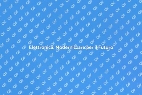 Modernizzazione e Adattamento Elettronico
