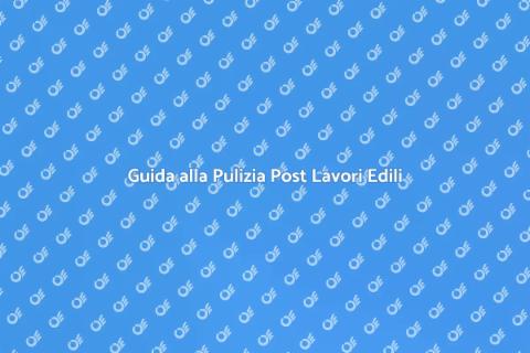 Pulire Casa Dopo Lavori Edili