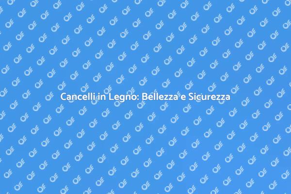 Estetica e Sicurezza con un Cancello in Legno