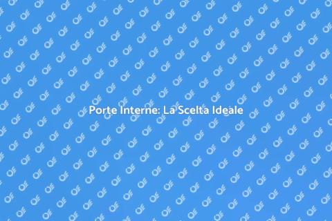 Porte Interne ad Alta Resistenza